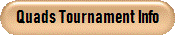 Quads Tournament Info
