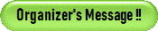 Organizer's Message !!