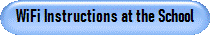 WiFi Instructions at the School