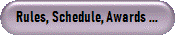 Rules, Schedule, Awards ...