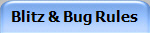 Blitz & Bug Rules
